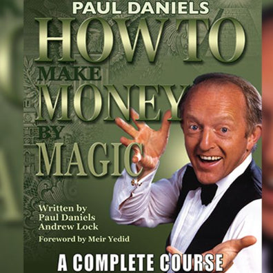 How To Make Money by Magic by Paul Daniels